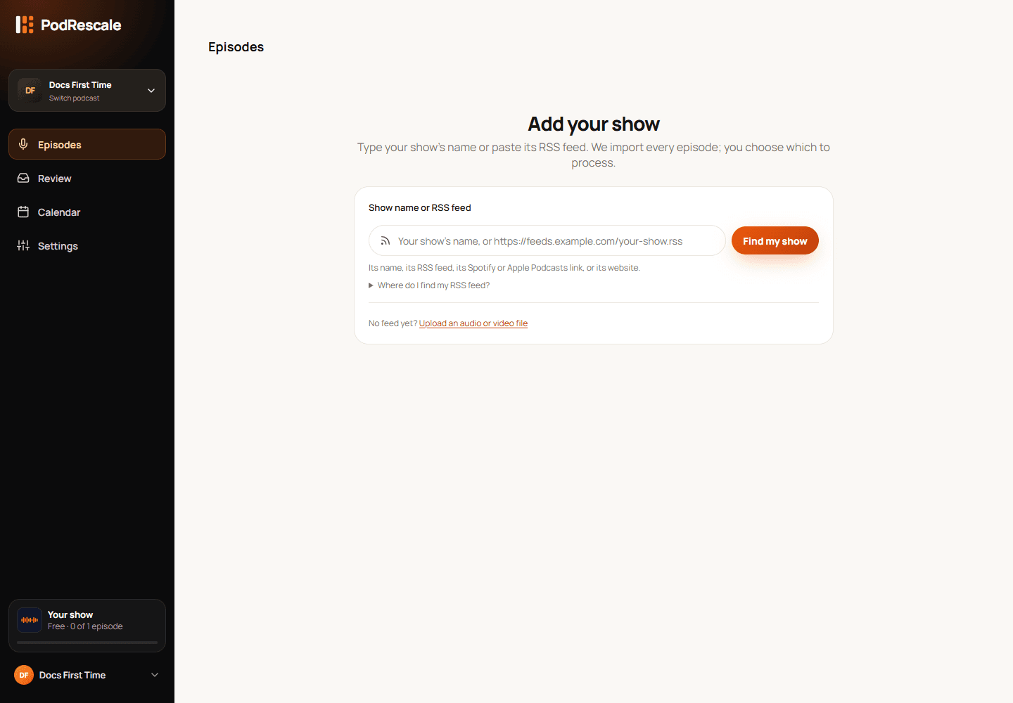 First-run Add your show screen with a show-name or RSS-feed field and an upload alternative